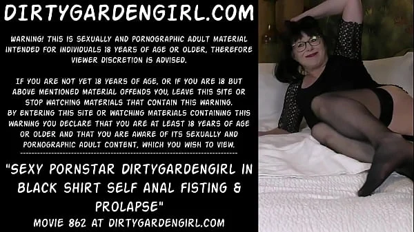 Sexy pornstar Dirtygardengirl in black shirt self anal fisting & prolapse