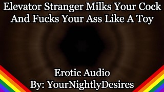 Making a Mess of You In The Elevator [Good Boy] [Blowjob] [Anal] (Erotic Audio For Men)