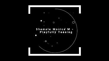 Shemale Monica M – Playfully  Teasing