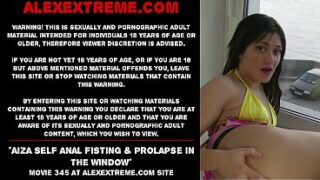 Aiza self anal fisting & prolapse in the window