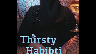 Thirsty Habibti